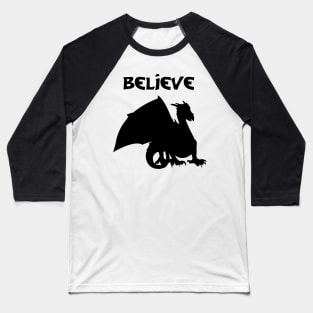 Believe in Dragons Baseball T-Shirt